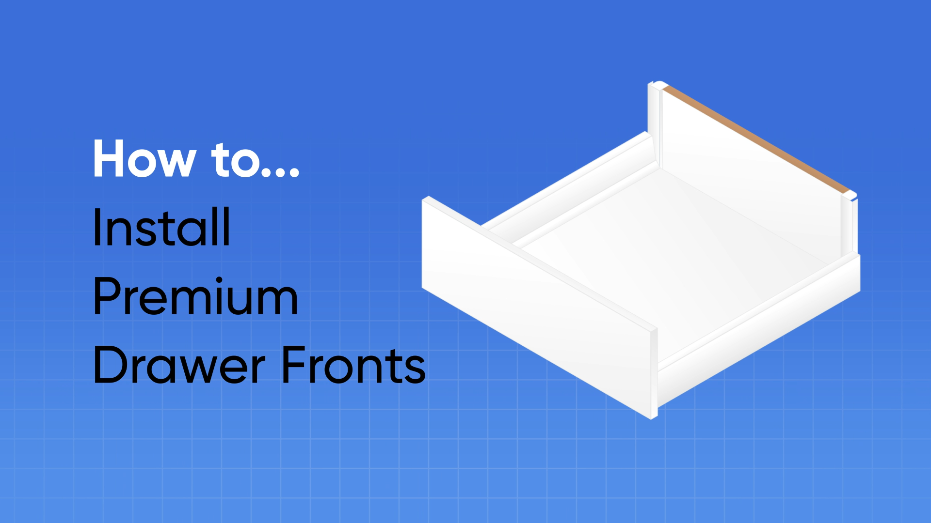 Install Drawer Fronts
