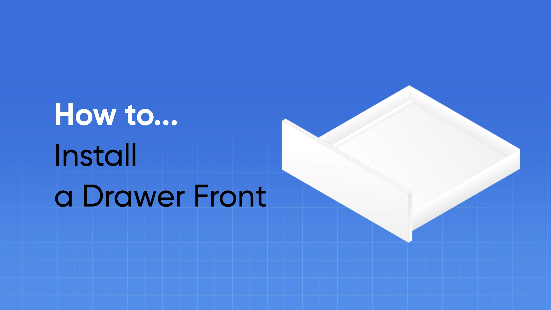 Install Drawer Fronts
